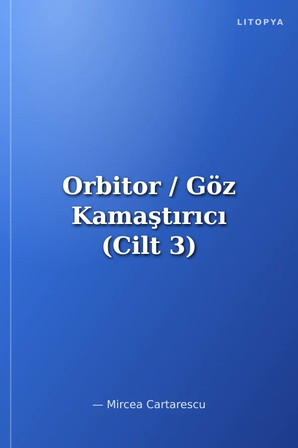 Orbitor / Göz Kamaştırıcı (Cilt 3)