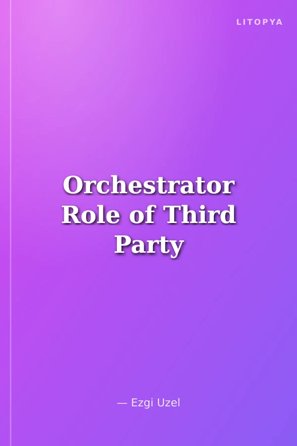 Orchestrator Role of Third Party