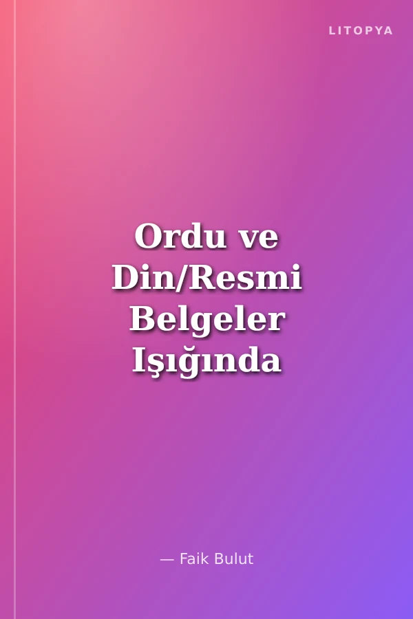 Ordu ve Din/Resmi Belgeler Işığında