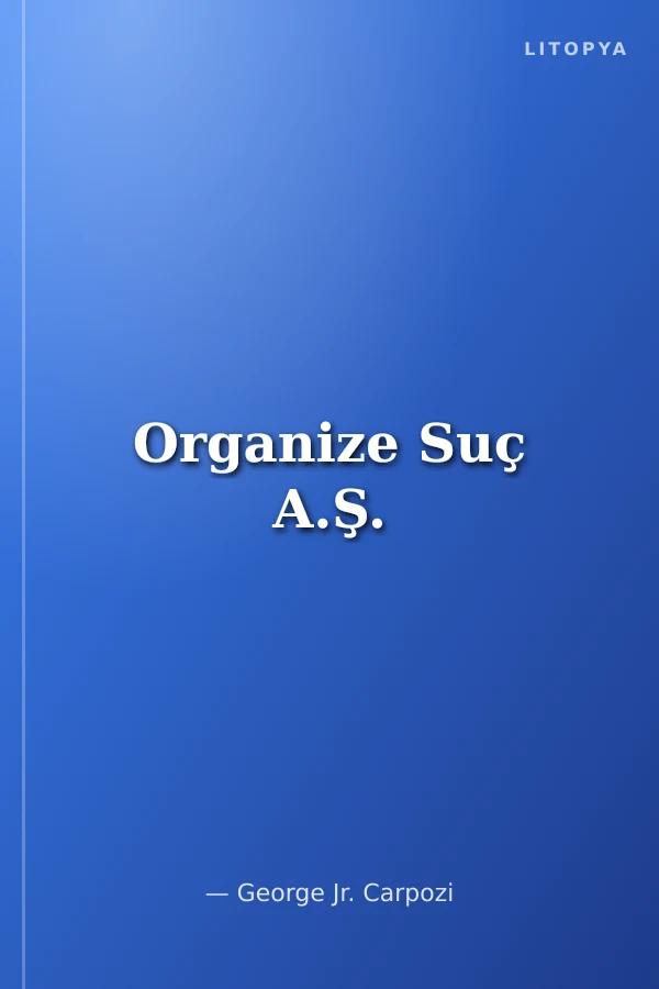 Organize Suç A.Ş.