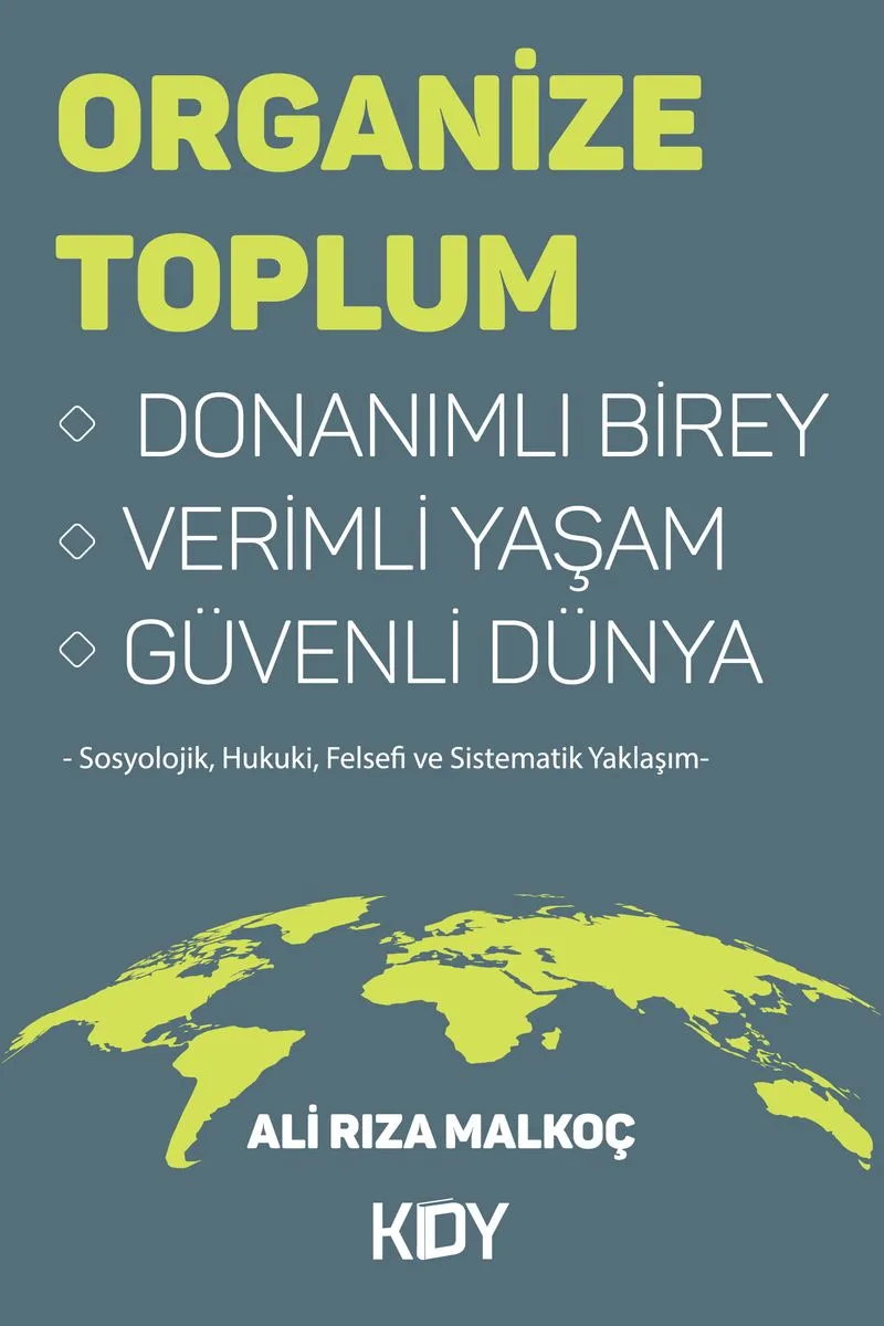 Organize Toplum Donanımlı Birey Verimli Yaşam Güvenli Dünya