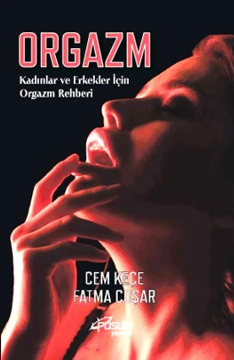 Orgazm Kadınlar ve Erkekler İçin Orgazm Rehberi