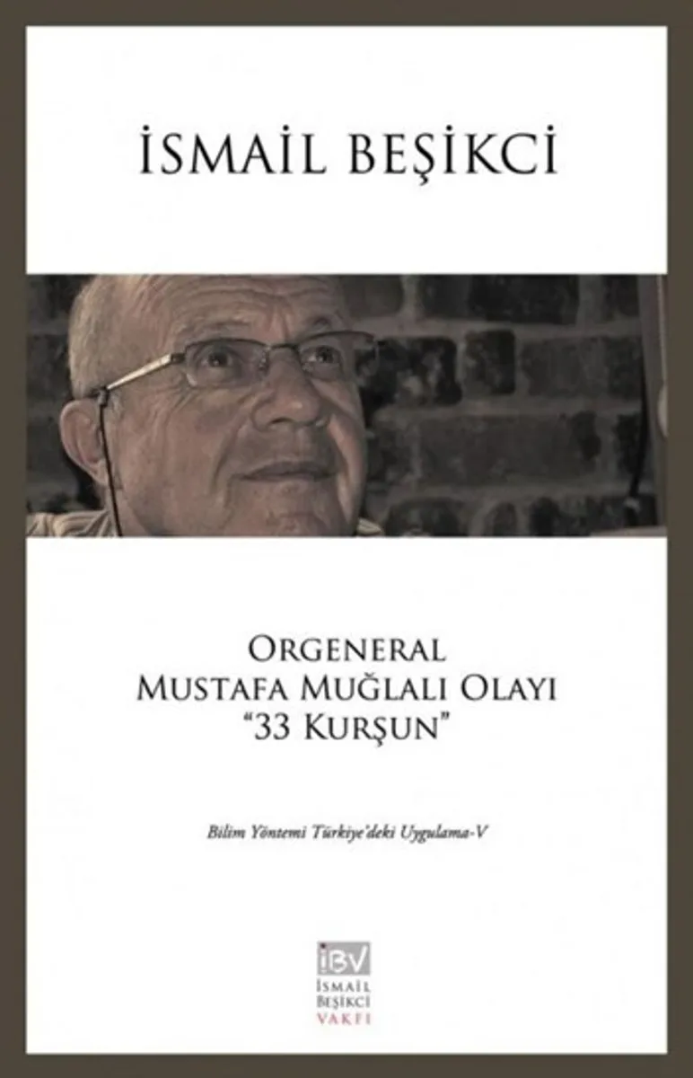 Orgeneral Mustafa Muğlalı Olayı "33 Kurşun" Bilim Yöntemi Türkiye'deki Uygulama V
