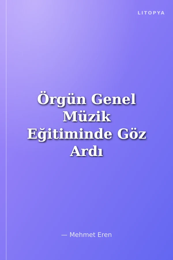 Örgün Genel Müzik Eğitiminde Göz Ardı Edilen Program