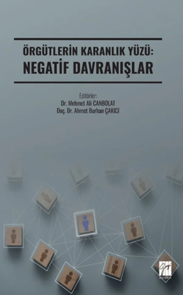 Örgütlerin Karanlık Yüzü: Negatif Davranışlar