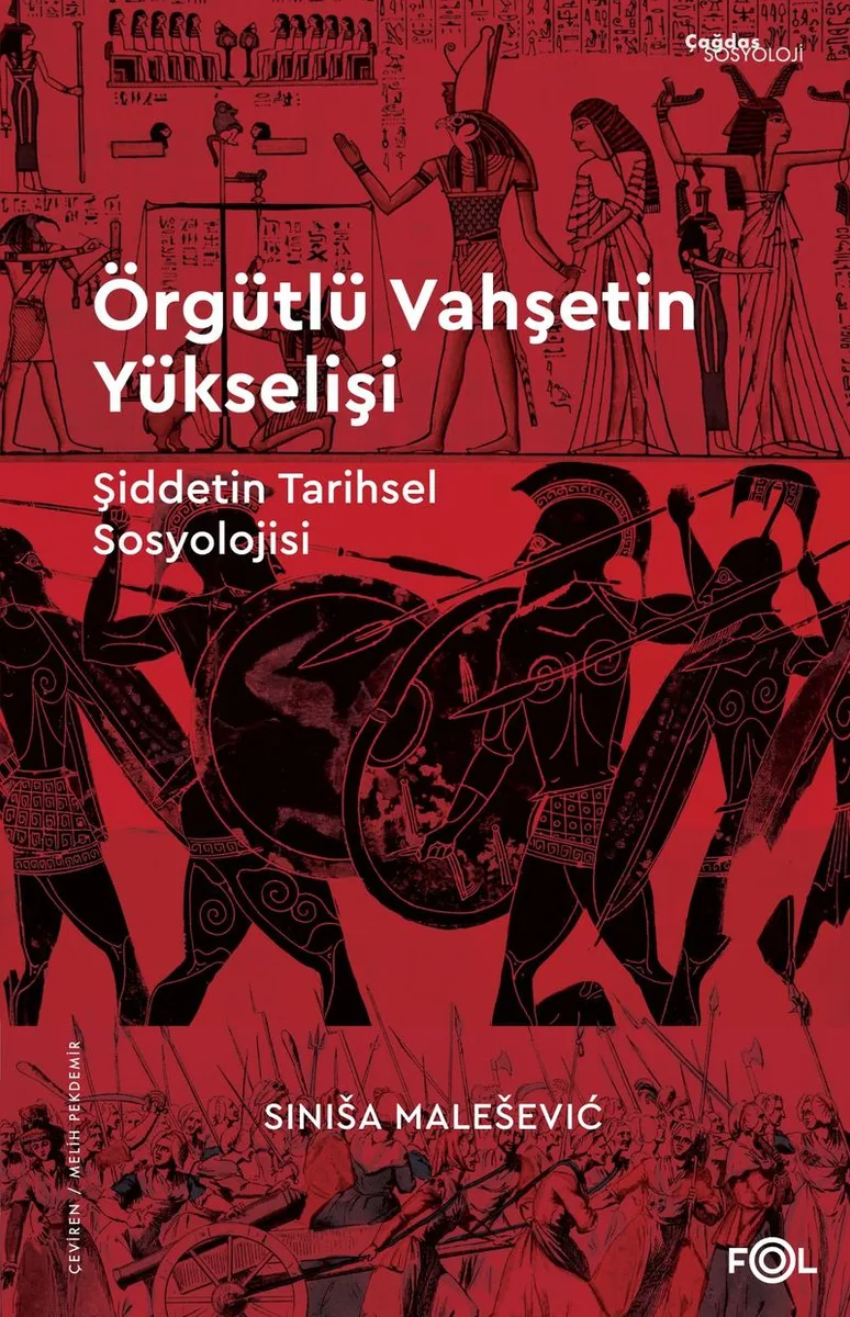 Örgütlü Vahşetin Yükselişi Şiddetin Tarihsel Sosyolojisi