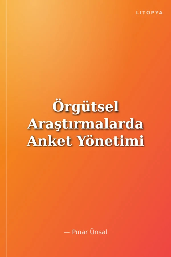 Örgütsel Araştırmalarda Anket Yönetimi