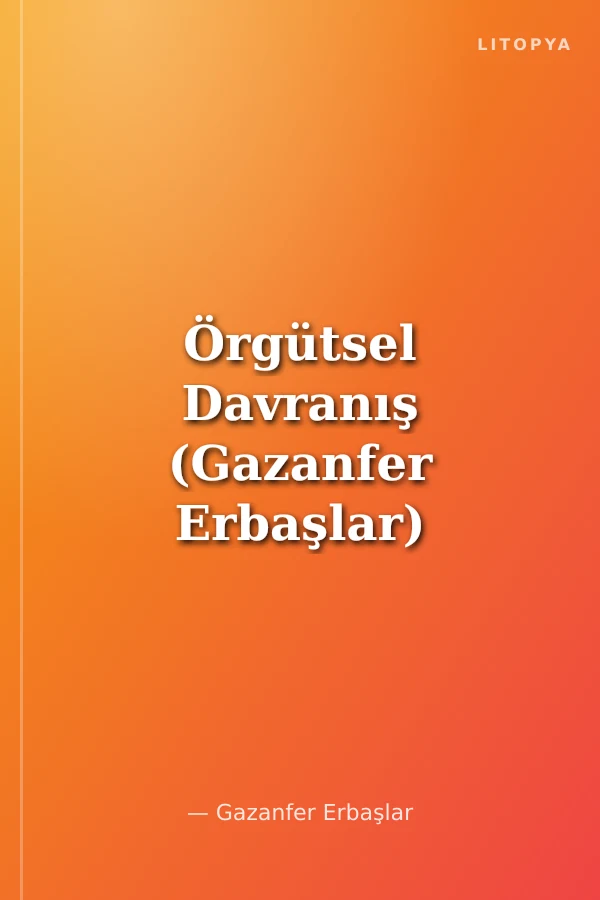 Örgütsel Davranış (Gazanfer Erbaşlar)
