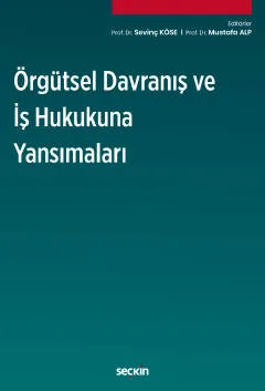 Örgütsel Davranış ve İş Hukukuna Yansımaları