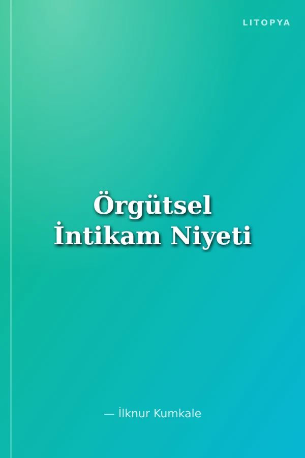 Örgütsel İntikam Niyeti