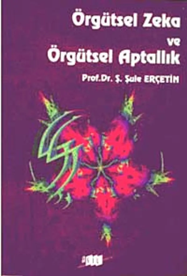Örgütsel Zeka ve Örgütsel Aptallık