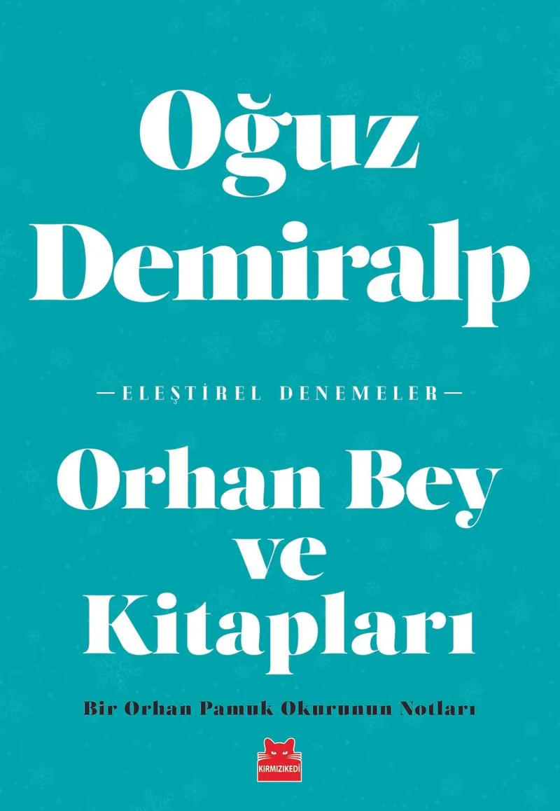 Orhan Bey ve Kitapları Bir Orhan Pamuk Okurunun Notları