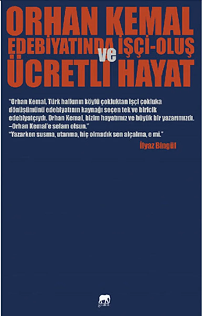 Orhan Kemal Edebiyatında İşçi-Oluş ve Ücretli Hayat