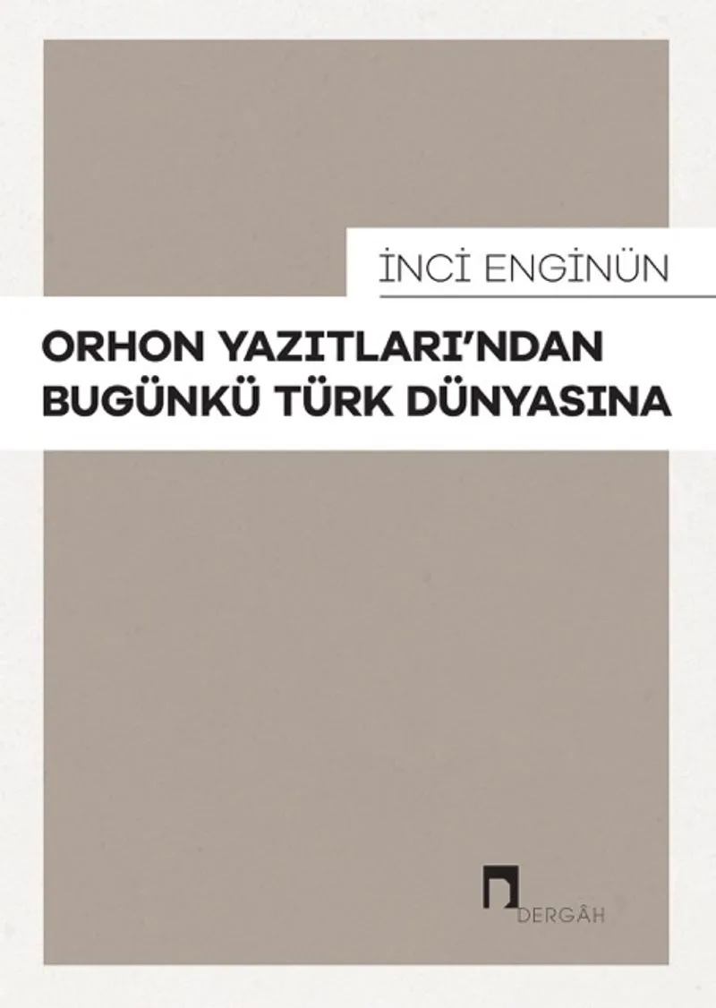 Orhon Yazıtları'ndan Bugünkü Türk Dünyasına