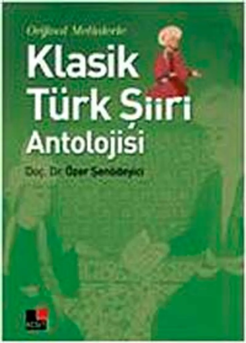 Orjinal Metinlerle Klasik Türk Şiiri Antolojisi