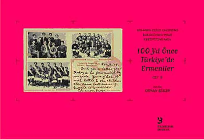 Orlando Carlo Calumeno Koleksiyonu'ndan Kartpostallarla 100 Yıl Önce Türkiye'de Ermeniler (2. Cilt)