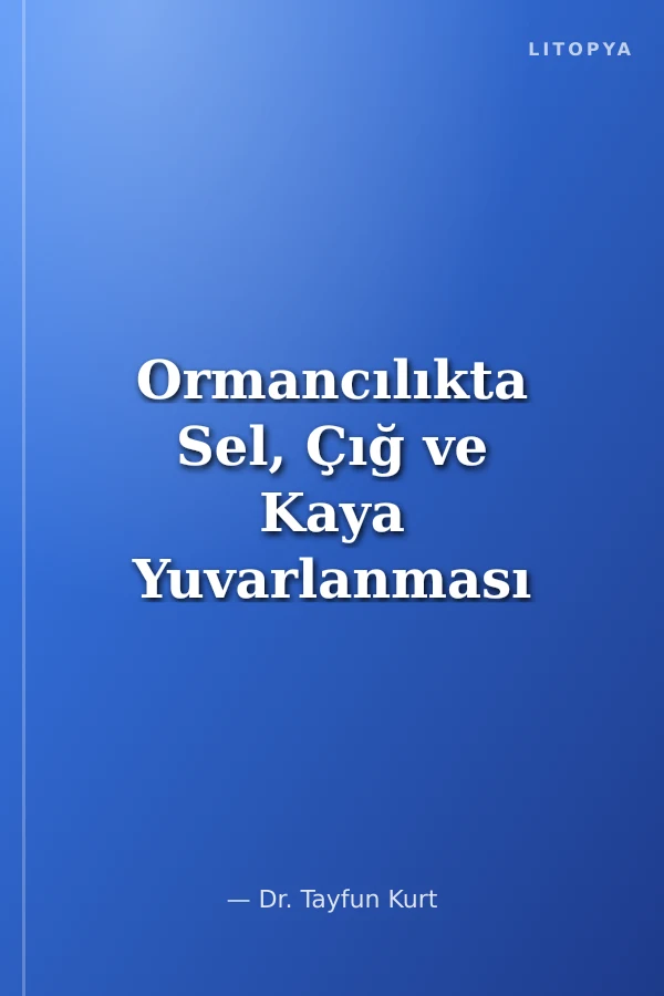 Ormancılıkta Sel, Çığ ve Kaya Yuvarlanması Kontrolü Terimleri Sözlüğü (Türkçe – İngilizce – Almanca)