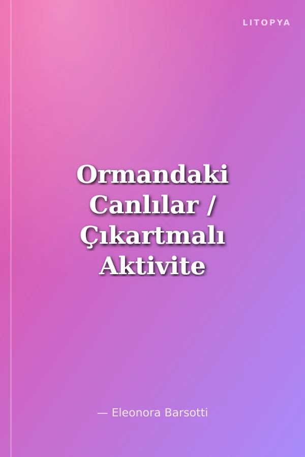 Ormandaki Canlılar / Çıkartmalı Aktivite