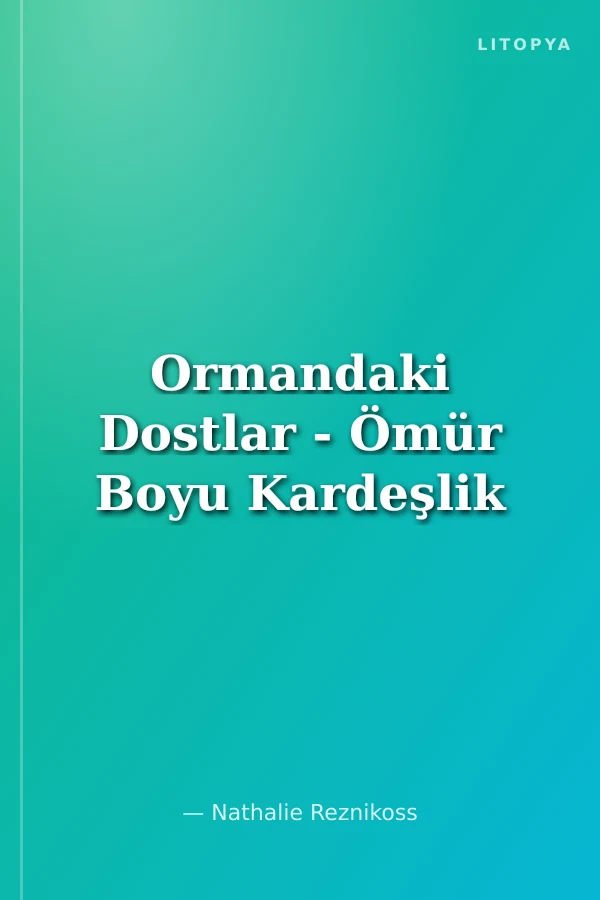 Ormandaki Dostlar - Ömür Boyu Kardeşlik