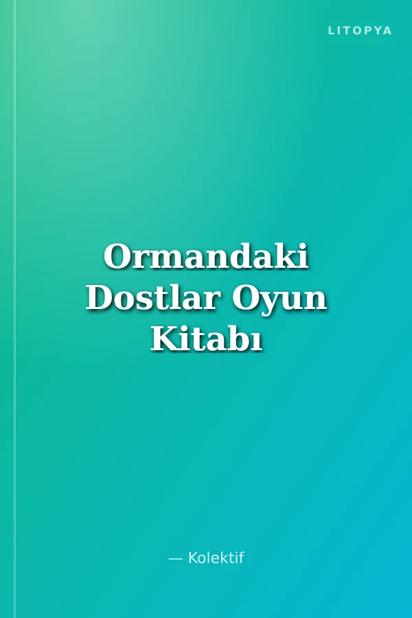 Ormandaki Dostlar Oyun Kitabı