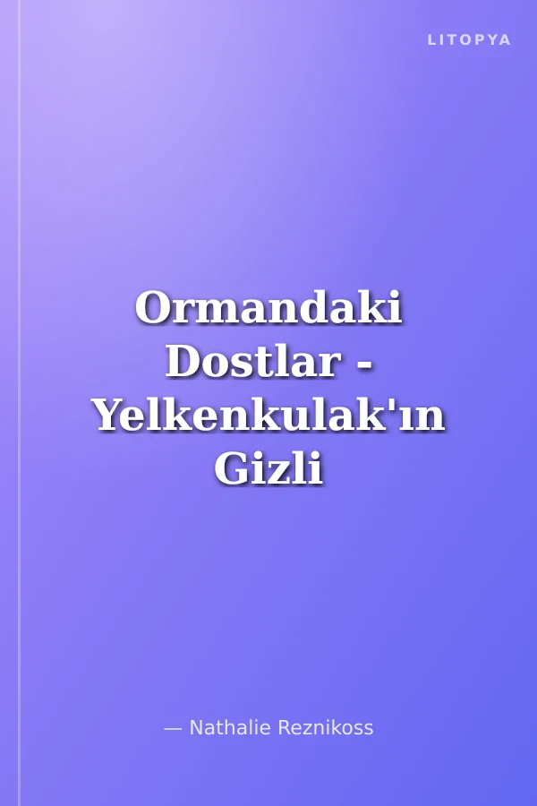 Ormandaki Dostlar - Yelkenkulak'ın Gizli Sevgilisi