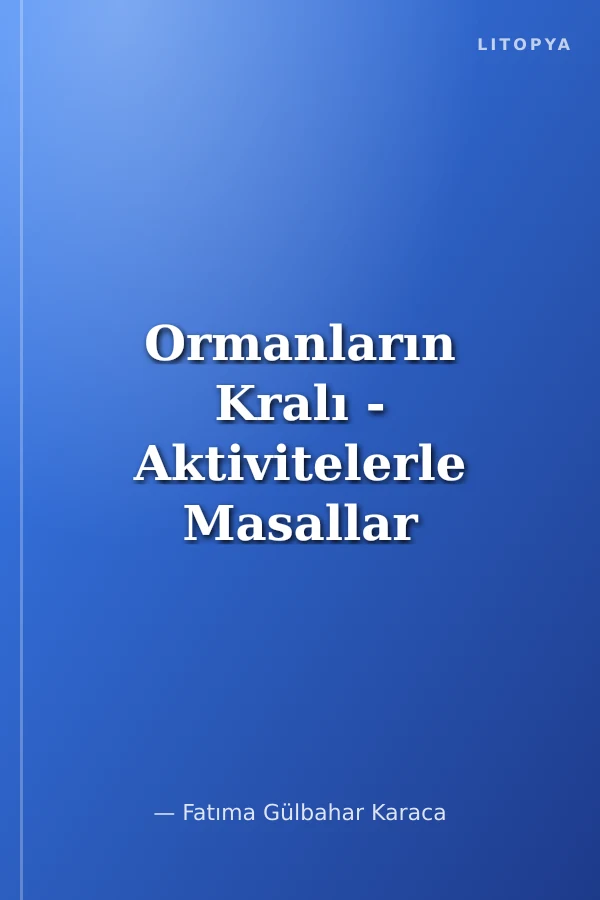 Ormanların Kralı - Aktivitelerle Masallar
