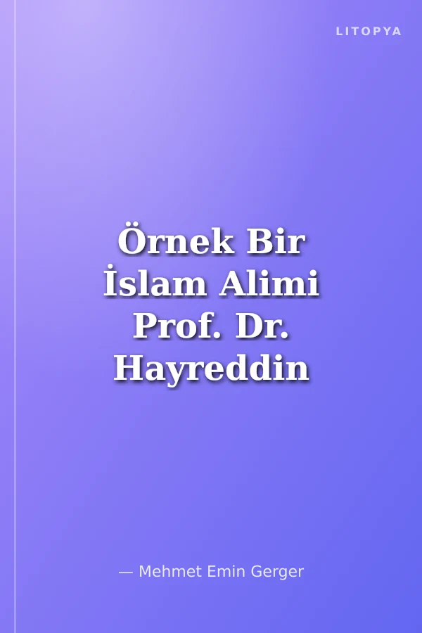 Örnek Bir İslam Alimi Prof. Dr. Hayreddin Karaman