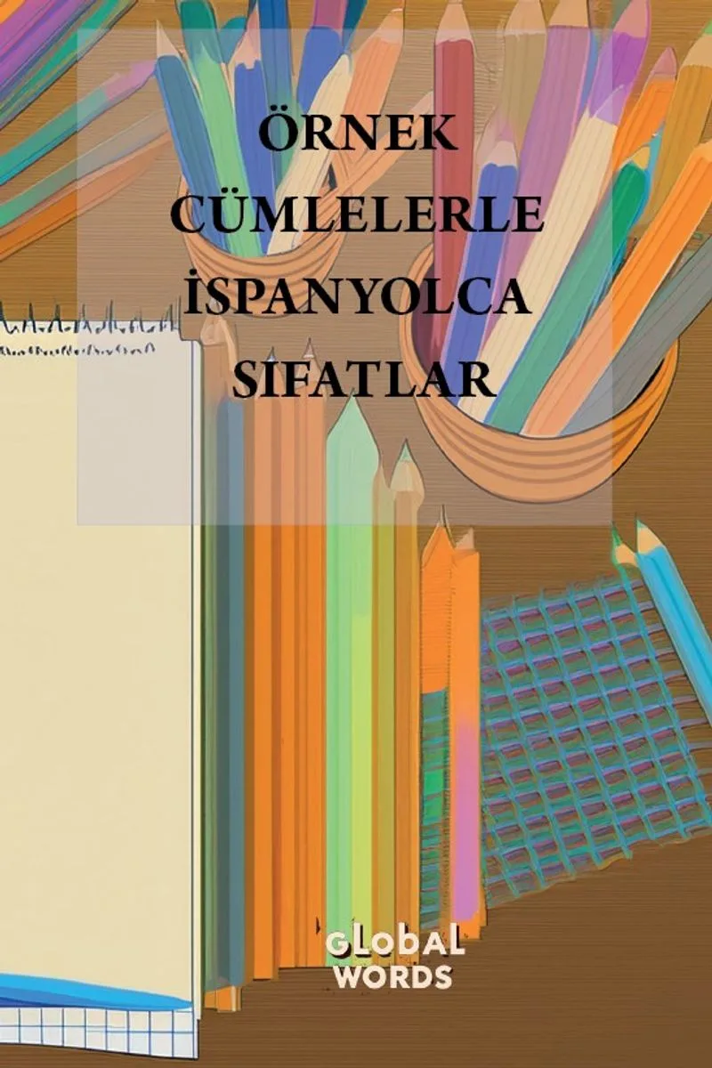 Örnek Cümlelerle İspanyolca Sıfatlar