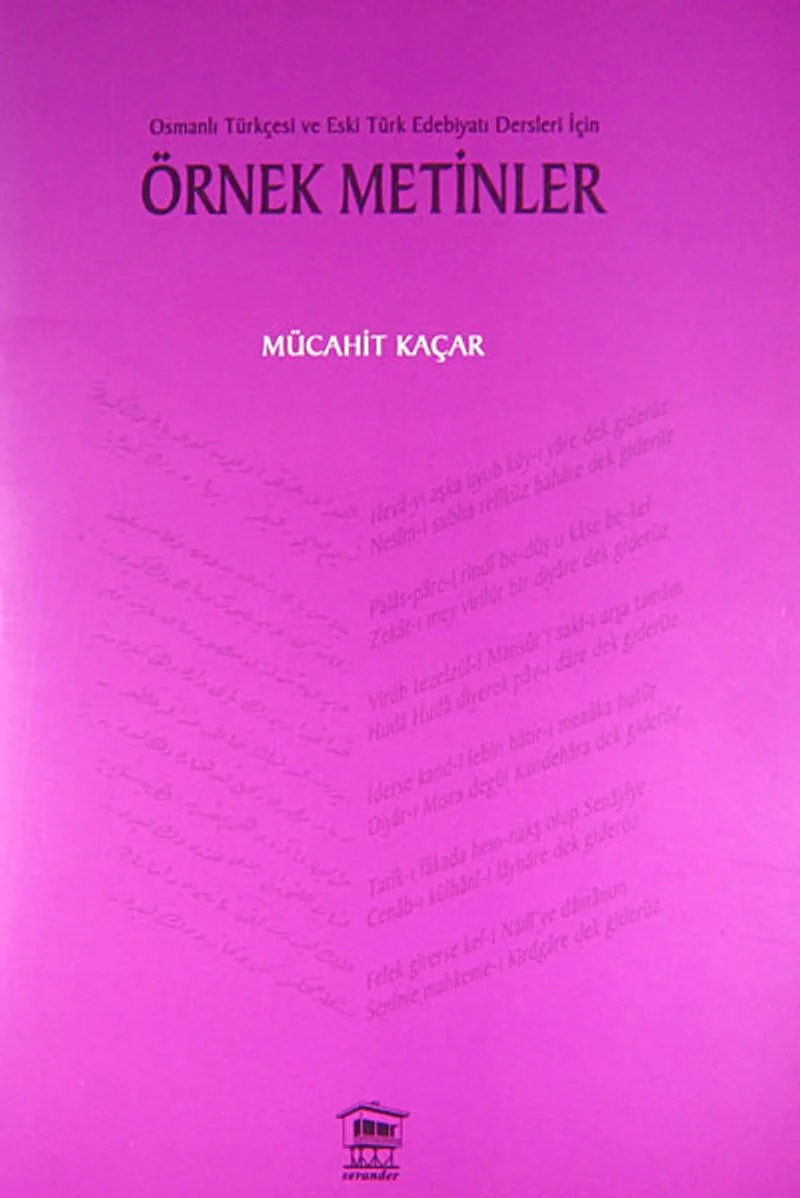 Örnek Metinler Osmanlı Türkçesi ve Eski Türk Edebiyatı Dersleri İçin