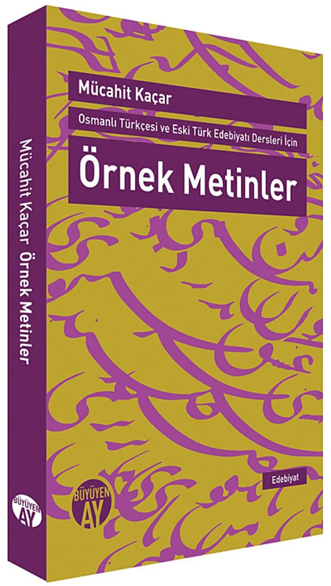 Örnek Metinler Osmanlı Türkçesi ve Eski Türk Edebiyatı Dersleri İçin