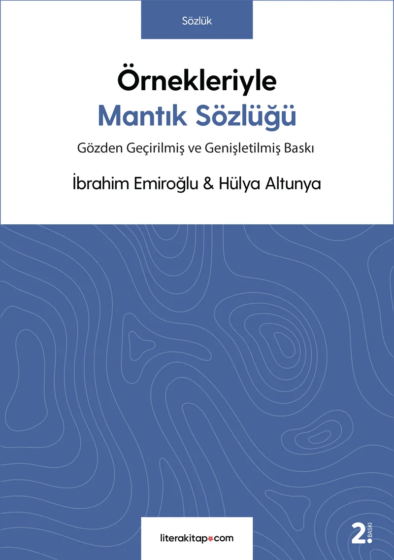 Örnekleriyle Mantık Sözlüğü