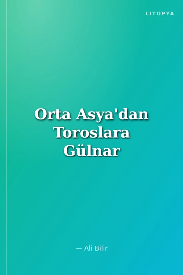 Orta Asya'dan Toroslara Gülnar