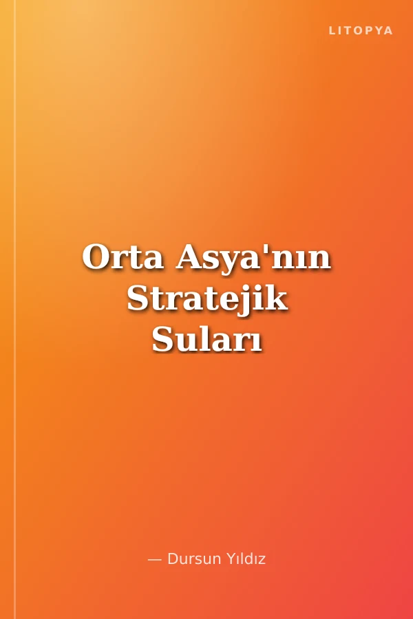 Orta Asya'nın Stratejik Suları