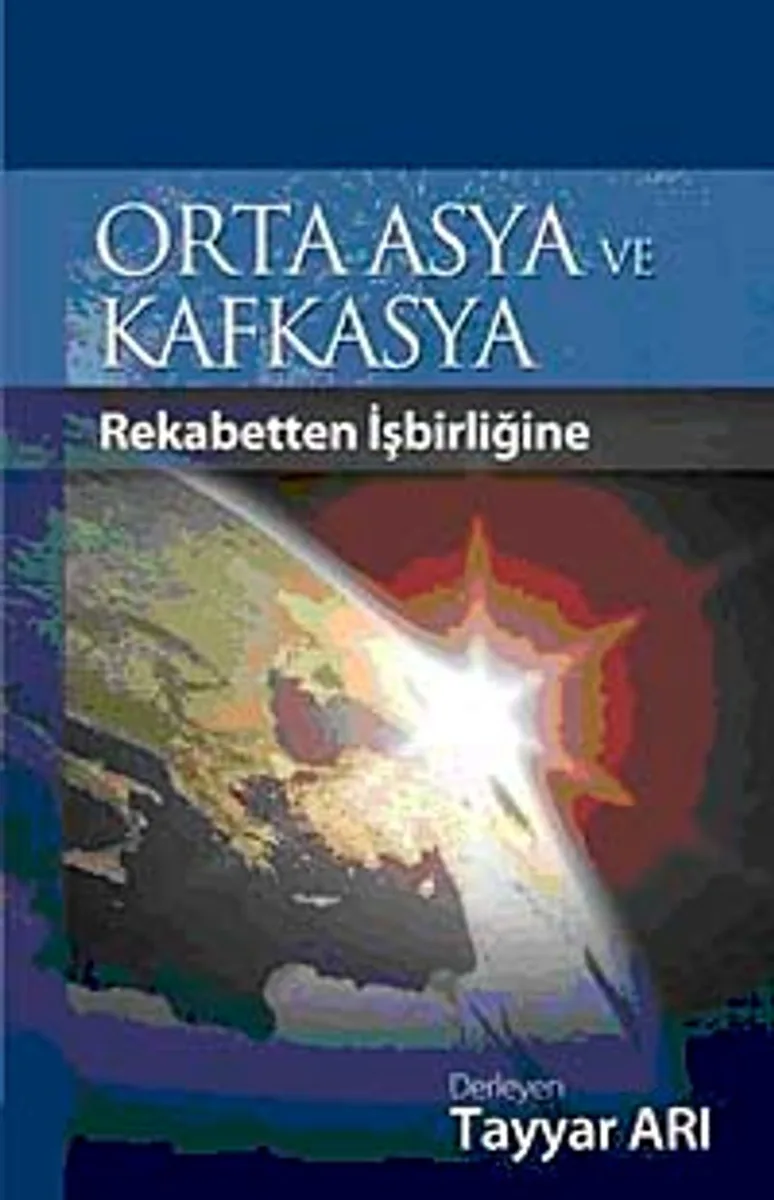 Orta Asya ve Kafkasya Rekabetten İşbirliğe