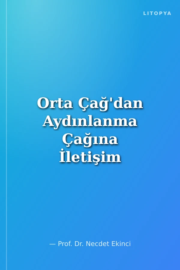 Orta Çağ'dan Aydınlanma Çağına İletişim ve Siyaset