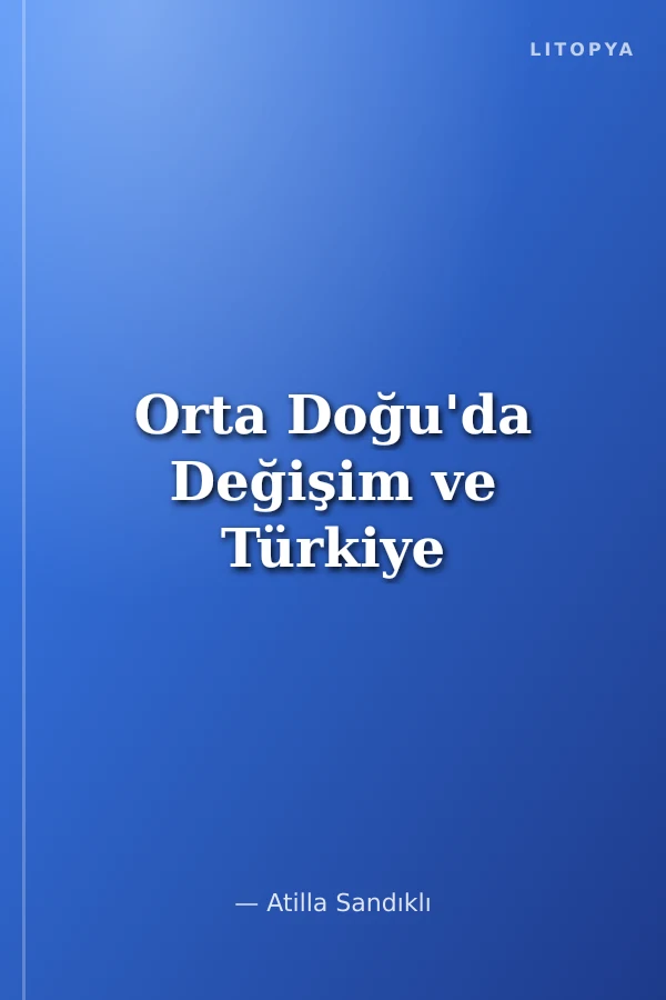 Orta Doğu'da Değişim ve Türkiye