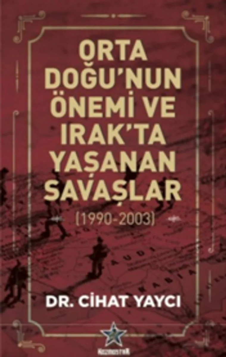 Orta Doğu'nun Önemi ve Irak'ta Yaşanan Savaşlar (1990 - 2003)