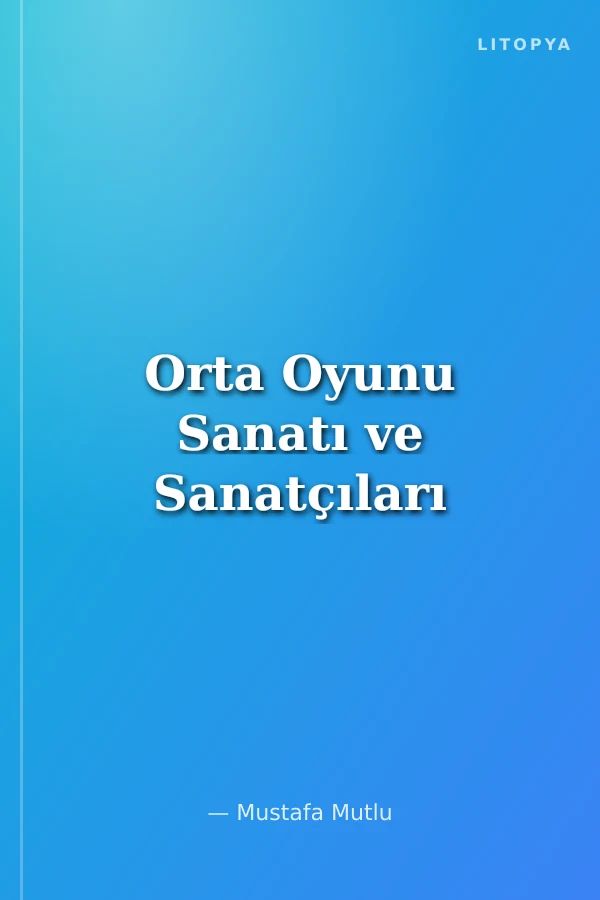 Orta Oyunu Sanatı ve Sanatçıları