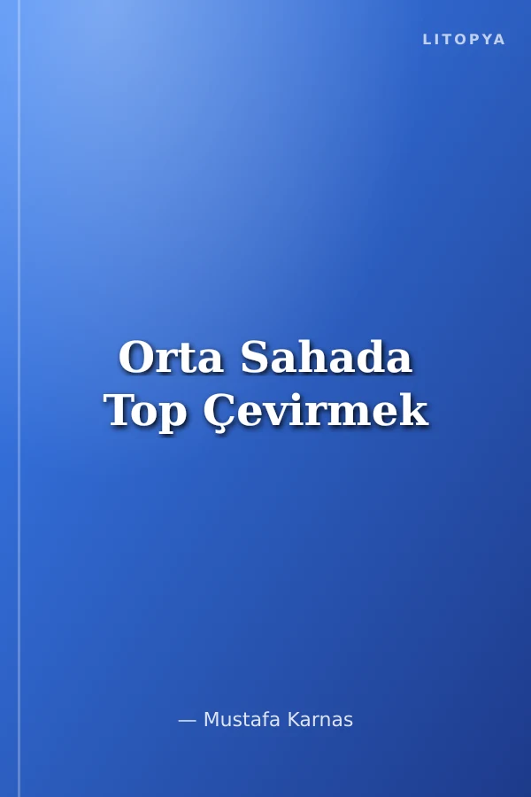 Orta Sahada Top Çevirmek