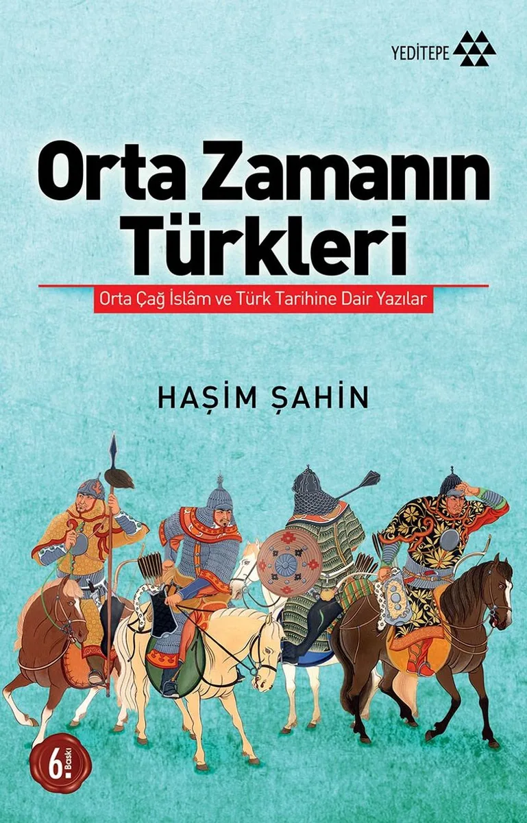 Orta Zamanın Türkleri Orta Çağ İslam ve Türk Tarihine Dair Yazılar