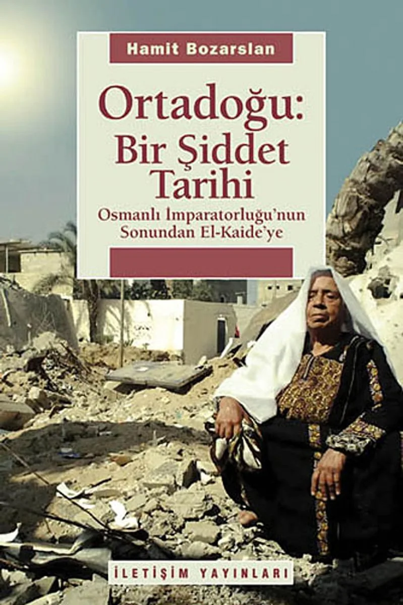 Ortadoğu Bir Şiddet Tarihi Osmanlı İmparatorluğu'nun Sonundan El Kaide'ye