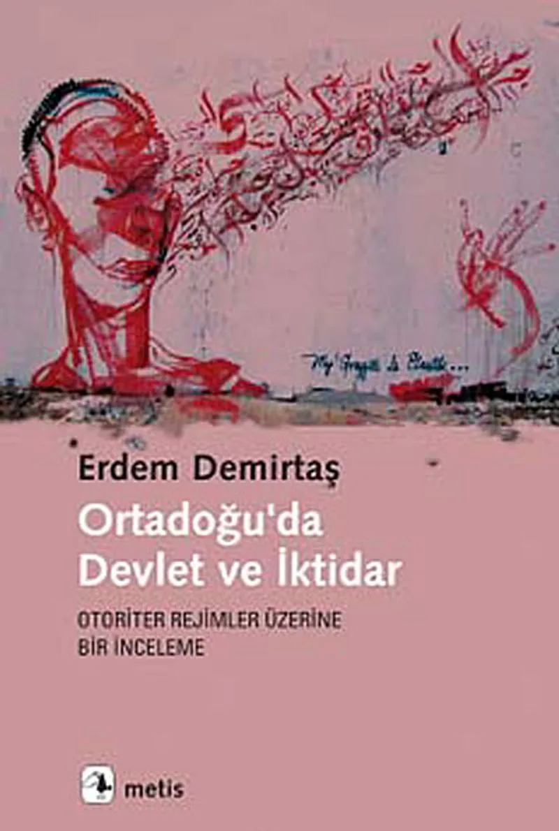 Ortadoğu'da Devlet ve İktidar Otoriter Rejimler Üzerine Bir İnceleme