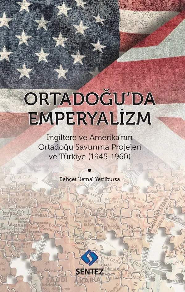 Ortadoğu'da Emperyalizm İngiltere ve Amerika'nın Ortadoğu Savunma Projeleri ve Türkiye 1945-1960