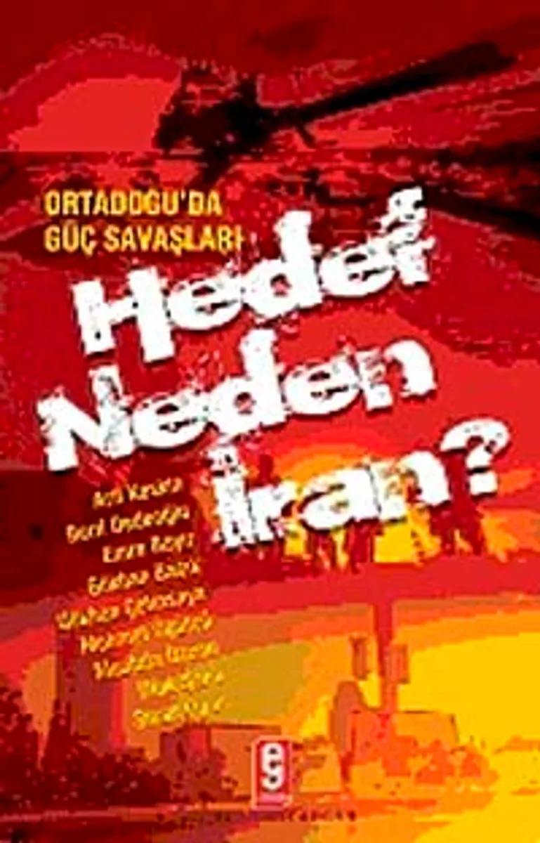Ortadoğu'da Güç Savaşları Hedef Neden İran?