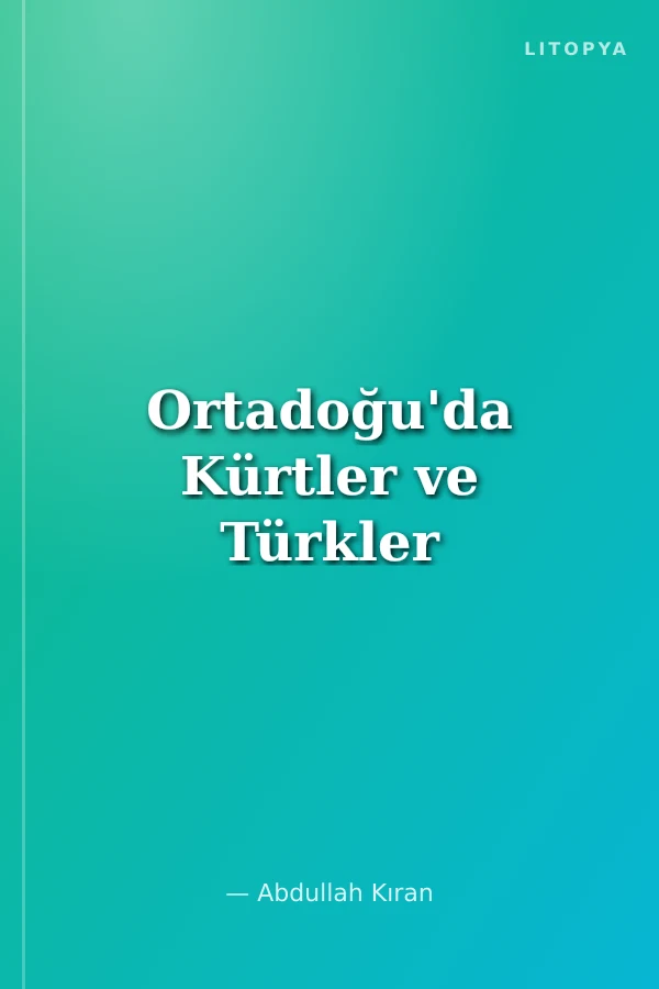 Ortadoğu'da Kürtler ve Türkler