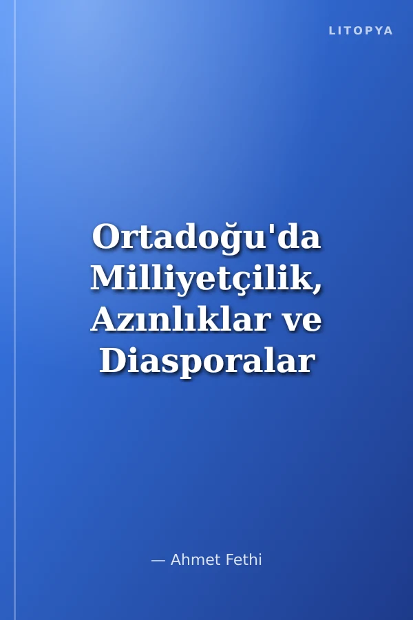Ortadoğu'da Milliyetçilik, Azınlıklar ve Diasporalar