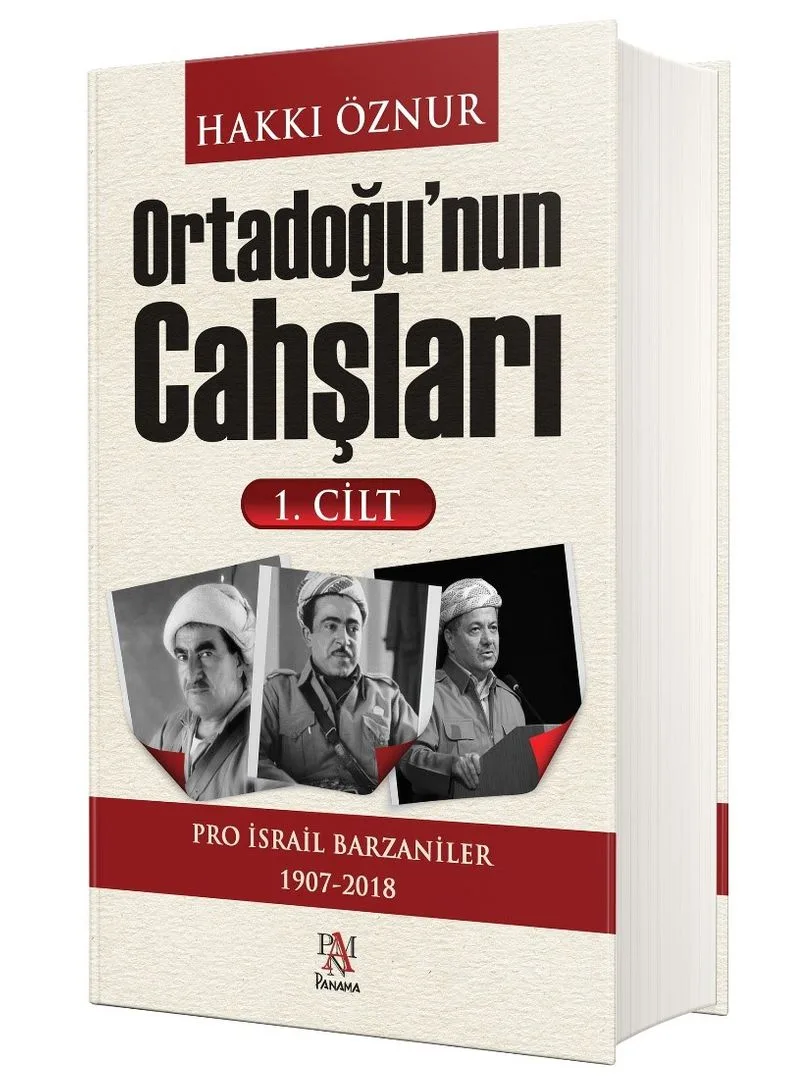 Ortadoğu'nun Cahşları (1. Cilt) Pro İsrail Barzaniler 1907-2018
