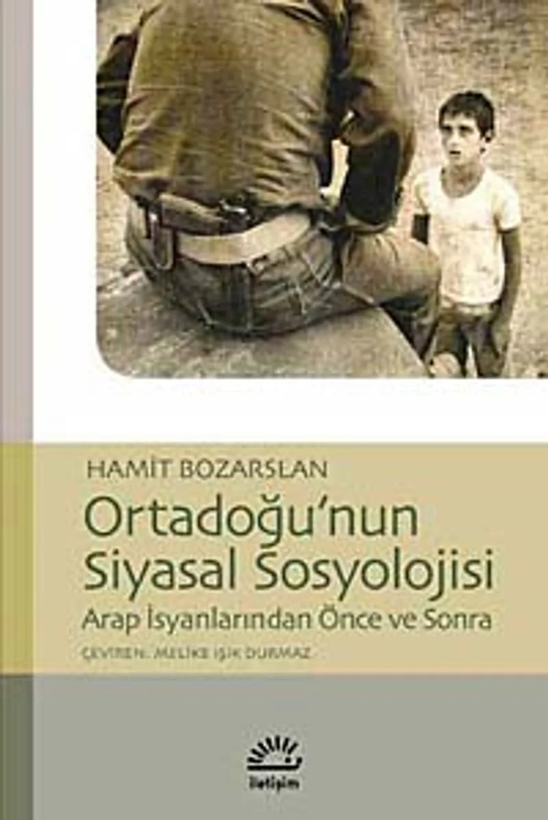 Ortadoğu'nun Siyasal Sosyolojisi Arap İsyanlarından Önce ve Sonra