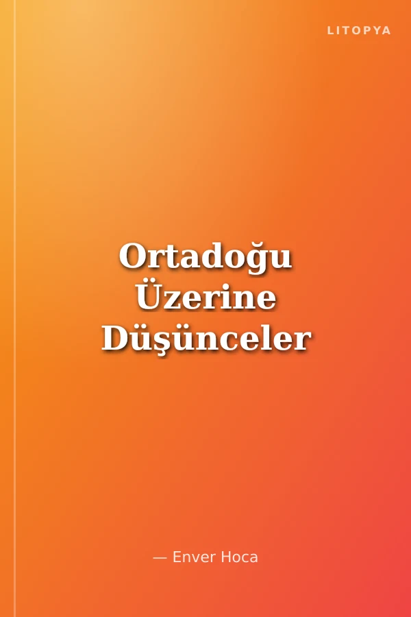 Ortadoğu Üzerine Düşünceler