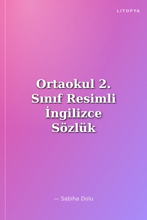 Ortaokul 2. Sınıf Resimli İngilizce Sözlük